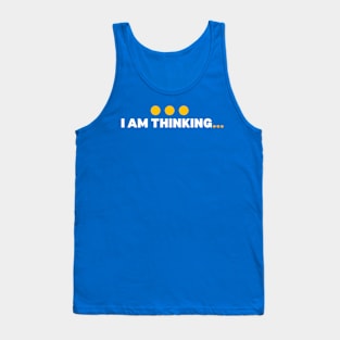 Funny Philosophers Quote, I'm thinking, Cool Dreamers Tank Top